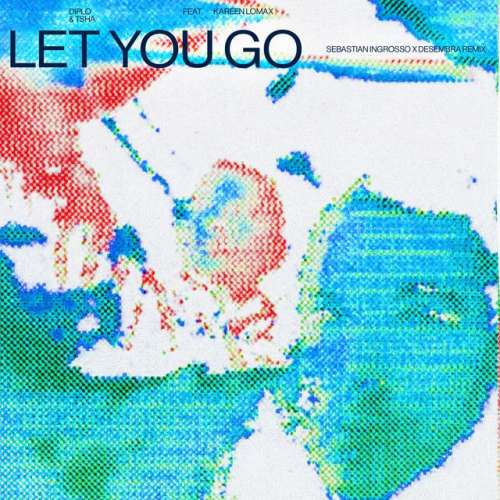 Let You Go - Sebastian Ingrosso & Desembra Remix